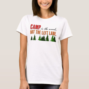 Kamperen in de Bossen Niet de linkerrijstrook T-shirt
