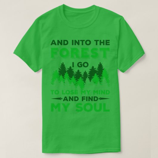 Kamperen in het bos waar ik ga t-shirt (Design voorkant)