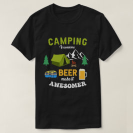 Kamperen is Geweldige, bier maakt het Geweldige T-shirt