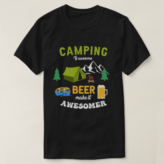 Kamperen is Geweldige, bier maakt het Geweldige T-shirt (Design voorkant)