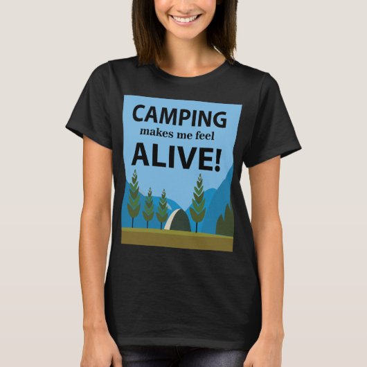 Kamperen Maakt Me Voelt Levend Kamperen T-shirt (Voorkant)