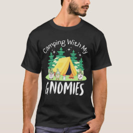 Kamperen Met Mijn Gnomies Grappig gezegde T-shirt