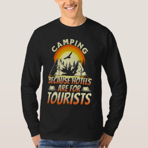 Kamperen Omdat Hotels Voor Toeristen Zijn Grappig T-shirt