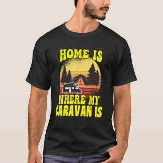 Kamperen Thuis Is Waar Mijn Caravan Is Camper T-shirt