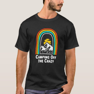 Kamperen van de Crazy Camper Humor Camp Positivity T-shirt
