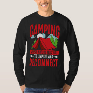 Kamperen waar de natuur je vertelt om los te laten t-shirt