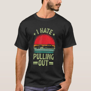 Kamperen Wandel Leven Ik Haat Het Uittrekken Van K T-shirt