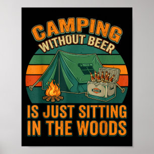 Kampieren zonder bier is grappig in de bossen zitt poster