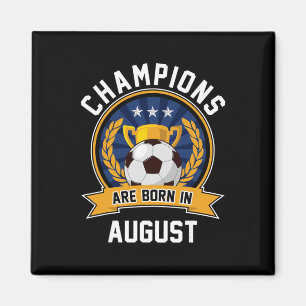 Kampioenen Worden Geboren In Augustus Voetbal Voet Magneet