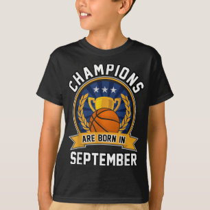 Kampioenen worden geboren in september basketbal v t-shirt