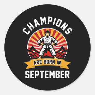 Kampioenen worden geboren in september Martial Art Ronde Sticker