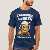 Kampvuur en bier, daarom ben ik hier t-shirt (Voorkant)