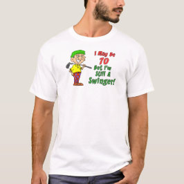 Kan 70 zijn, maar nog steeds zwinger t-shirt