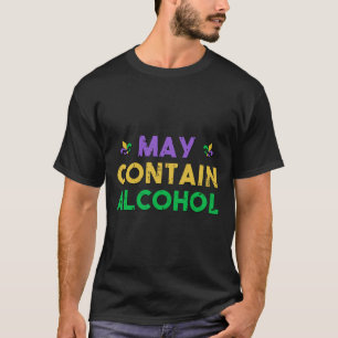 Kan alcohol bevatten Mardi Gras Drink geschenk T-shirt