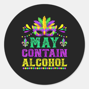 Kan Alcohol Funny Mardi Gras 2025 Mannen bevatten Ronde Sticker