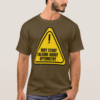 Kan beginnen met praten over optometrie t-shirt
