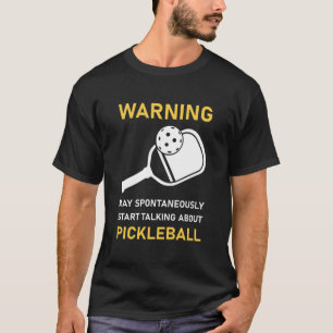 Kan beginnen met praten over Pickleball T-shirt
