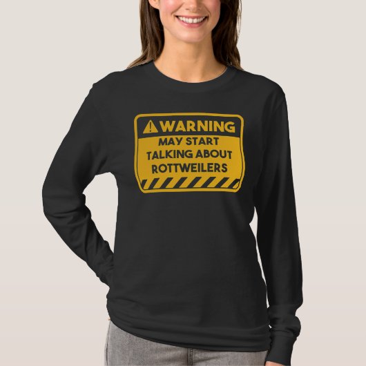 Kan beginnen met praten over Rottweilers T-shirt (Voorkant)