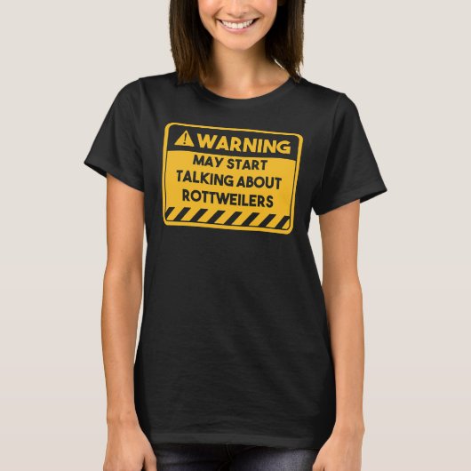 Kan beginnen met praten over Rottweilers T-shirt (Voorkant)