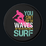 Kan de golven  retrofering surfsurfer niet stoppen magneet<br><div class="desc">Inspirerend en motivatie ontwerp voor degenen die van watersport houden, surfen, de golven op een surf bord rijden, de zomer op het strand doorbrengen. en noodlijdende koopwaar voor surfers. Ideaal voor zomervakantie op een tropisch eiland dat de golven opvangt. Geweldig kerstcadeau en verjaardagscadeau voor vader, broer, zoon, kleinzoon, vriendje of...</div>