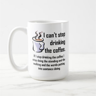 Kan de koffie niet stoppen Grappige mok