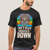 Kan de server niet afspelen is down-videogame t-shirt (Voorkant)
