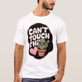 Kan deze cactus niet aanraken t-shirt