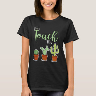 Kan dit niet aanraken Succulente Plant Hobby Tuini T-shirt