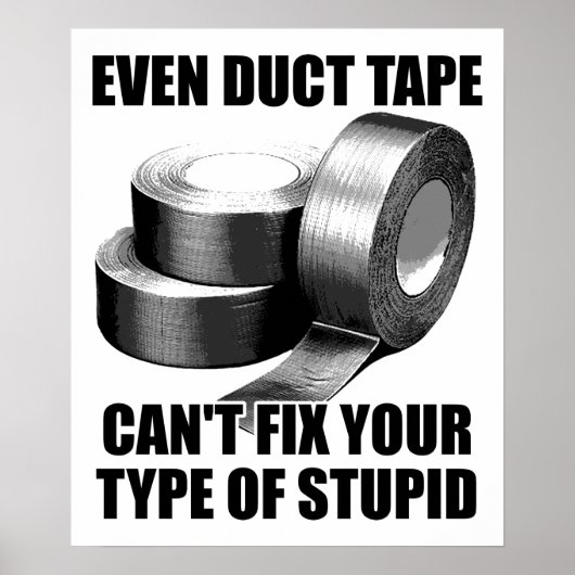 Kan Duct Tape Stom Zijn Grappige Poster (Voorkant)