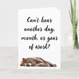 Kan een dag langer werken niet aan Gepensioneerden Bedankkaart