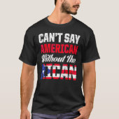 Kan geen Amerikaan zeggen zonder de Ricaanse eilan T-shirt (Voorkant)