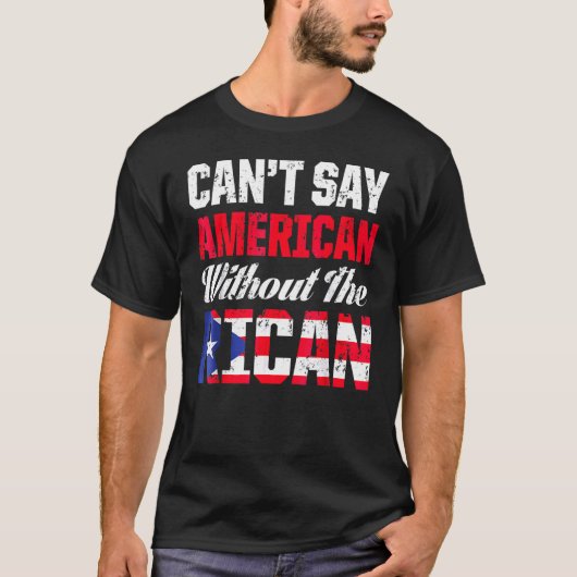Kan geen Amerikaan zeggen zonder de Ricaanse eilan T-shirt (Voorkant)