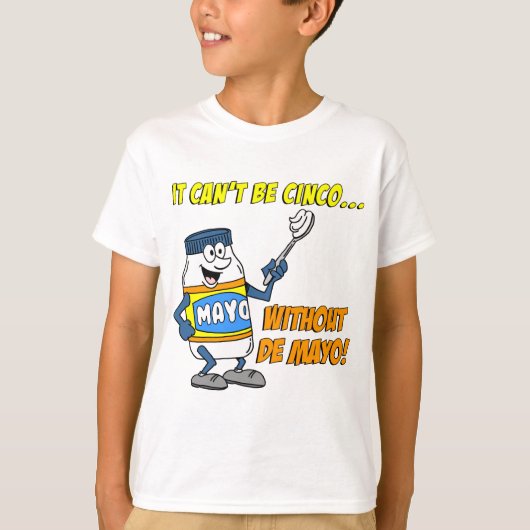 Kan geen Cinco zijn zonder de Mayo T-shirt (Voorkant)