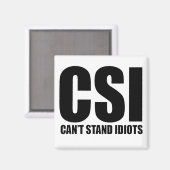 Kan geen Idioten staan. Vreemd en beledigend Magneet (Voorkant / Achterkant)