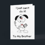 KAN GEEN *MY BROTHER" TEKSTEN OP JE BIRTHDAY-A KAA KAART<br><div class="desc">DEZE POP IS "ZO MET HET" DAT HIJ KAN TEKENEN MAAR NIET ZIJN "BROTHER" OP "HAAR GROTE DAG" VOOR SLECHTS EEN "KAART ZAL DOEN!"</div>