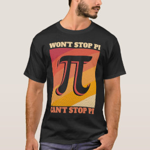 Kan geen stop maken met Wiskunde Pi Day Wiskunde e T-shirt