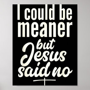 Kan Gemener Zijn Maar Jezus Zei Religieus Christel Poster