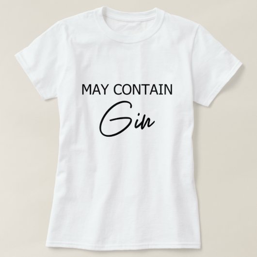 Kan gin bevatten - Grappig Drink alcoholcitaat T-shirt (Design voorkant)