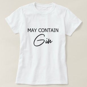 Kan Gin Bevatten - Grappige Drank Alcohol Citaat T-shirt
