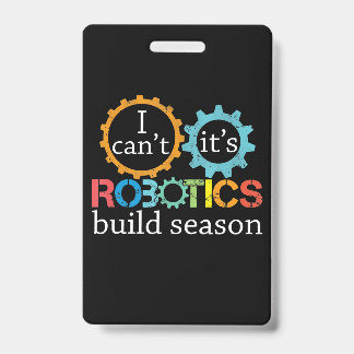 Kan het niet Zijn Robotica Bouw Seizoen Cadeau Rob Badge