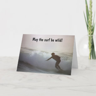 KAN HET SURF OOK WILD/EN UW BIRTHDAY ZIJN KAART