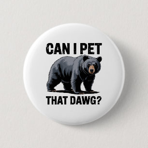 Kan ik die hond aaien Beer Meme Humor Beer Wandele Ronde Button 5,7 Cm