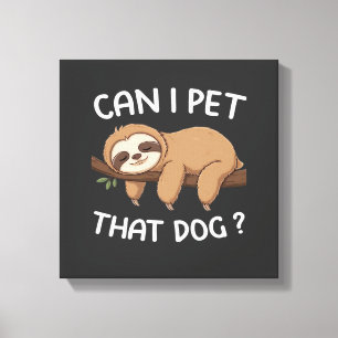 Kan ik die hond aaien, grappige luiaard voor diere canvas afdruk