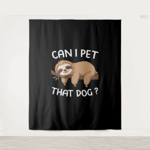 Kan ik die hond een grappige luiaard aaien voor he wandkleed