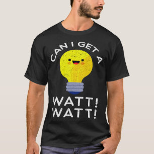Kan ik een watt elektricien woordspeling krijgen t-shirt