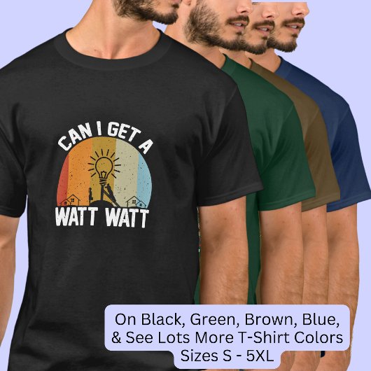Kan ik een watt krijgen - elektricien t-shirt