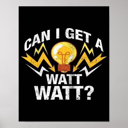 Kan ik een watt krijgen? - Funny Electricia Poster (Voorkant)