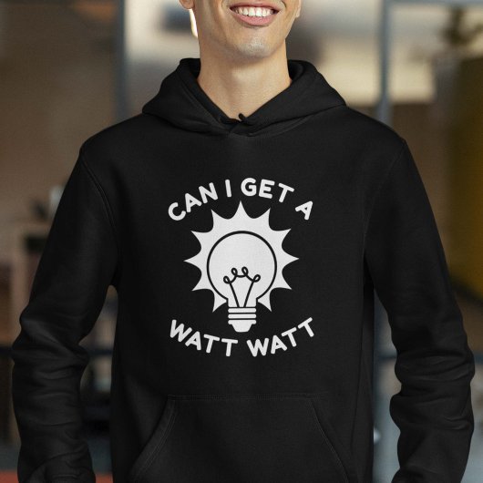 Kan ik een watt krijgen hoodie