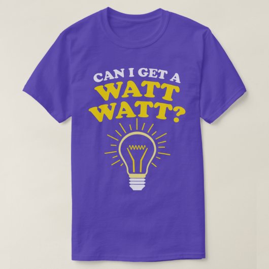 Kan ik een watt krijgen t-shirt (Design voorkant)