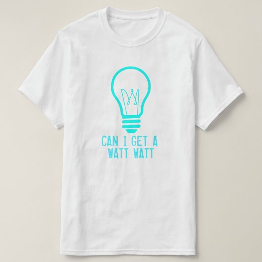 Kan ik een watt krijgen t-shirt (Design voorkant)